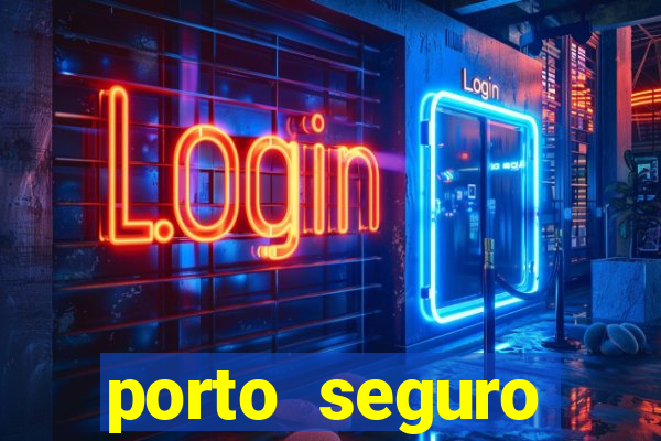 porto seguro motorista da vez